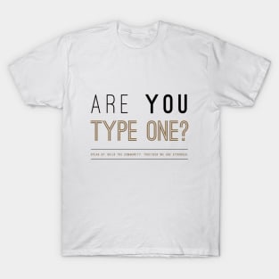 Are you Type One? T-Shirt